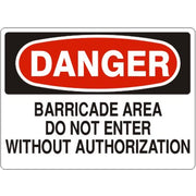 BARRICADE AREA DO NOT ENTER WITHOUT AUTHORIZATION - DANGER SIGN - BARRICADE AREA DO NOT ENTER WITHOUT AUTHORIZATION - DANGER SIGN, 14X20, Adhesive Vinyl