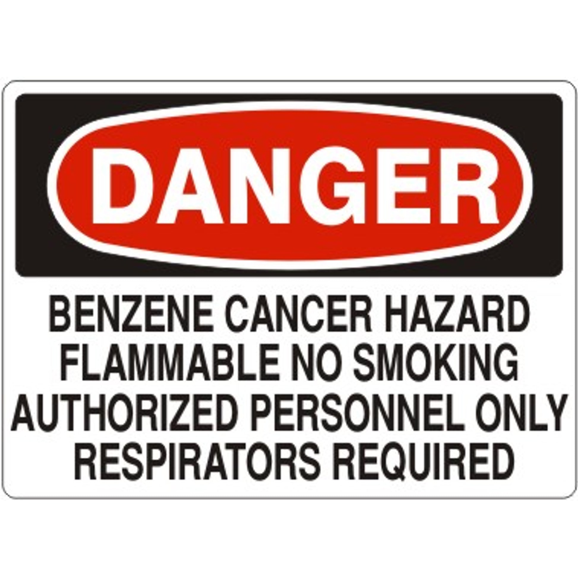 BENZENE CANCER HAZARD FLAMMABLE NO SMOKING AUTHORIZED PERSONNEL ONLY RESPIRATORS - DANGER SIGN - BENZENE CANCER HAZARD FLAMMABLE NO SMOKING AUTHORIZED PERSONNEL ONLY RESPIRATORS - DANGER SIGN, 14X20, Adhesive Vinyl
