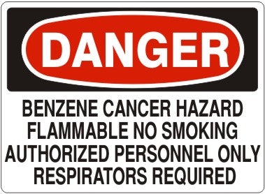 BENZENE CANCER HAZARD FLAMMABLE NO SMOKING AUTHORIZED PERSONNEL ONLY RESPIRATORS - DANGER SIGN