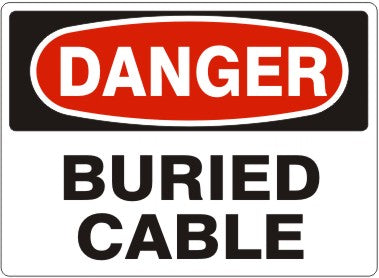 BURIED CABLE - DANGER SIGN