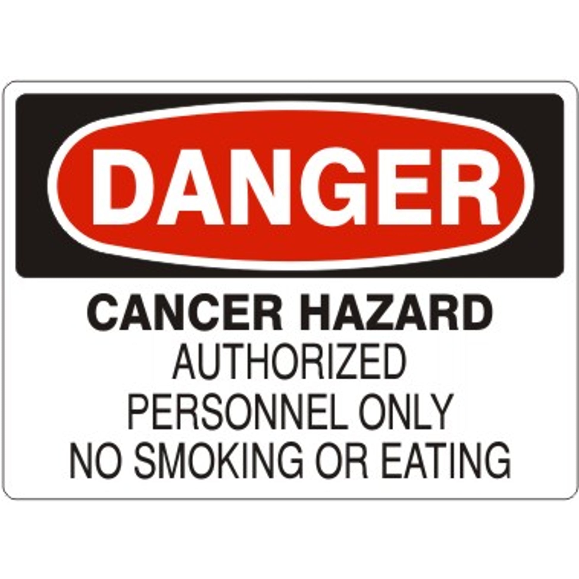 CANCER HAZARD AUTHORIZED PERSONNEL ONLY NO SMOKING OR EATING - DANGER SIGN - CANCER HAZARD AUTHORIZED PERSONNEL ONLY NO SMOKING OR EATING - DANGER SIGN, 14X20, Adhesive Vinyl
