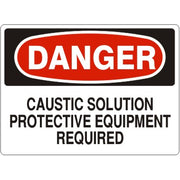 CAUSTIC SOLUTION PROTECTIVE EQUIPMENT REQUIRED - DANGER SIGNv - DANGER SIGN - CAUSTIC SOLUTION PROTECTIVE EQUIPMENT REQUIRED - DANGER SIGNv - DANGER SIGN, 14X20, Adhesive Vinyl