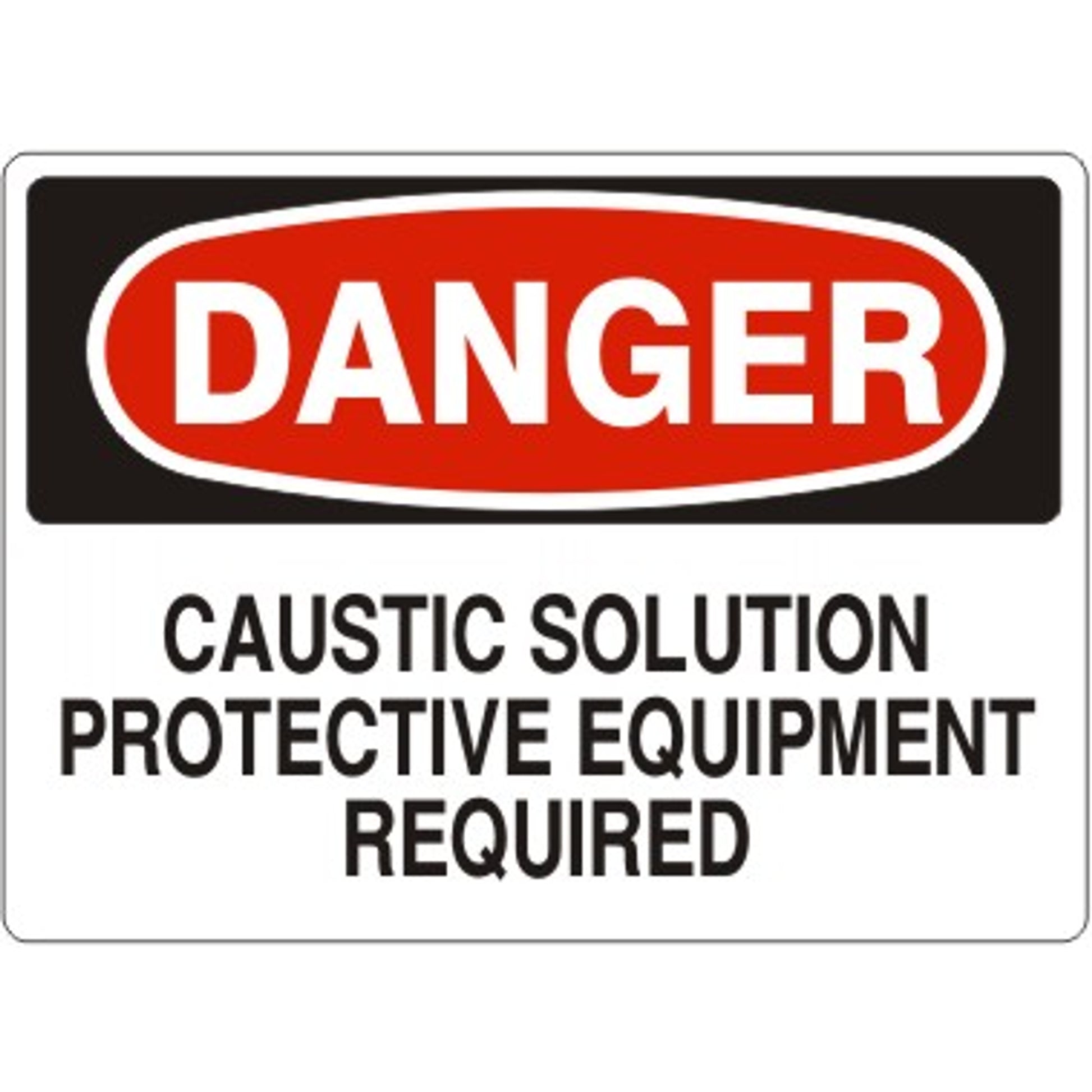 CAUSTIC SOLUTION PROTECTIVE EQUIPMENT REQUIRED - DANGER SIGNv - DANGER SIGN - CAUSTIC SOLUTION PROTECTIVE EQUIPMENT REQUIRED - DANGER SIGNv - DANGER SIGN, 14X20, Adhesive Vinyl