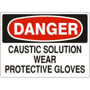CAUSTIC SOLUTION WEAR PROTECTIVE GLOVES - DANGER SIGN - CAUSTIC SOLUTION WEAR PROTECTIVE GLOVES - DANGER SIGN, 14X20, Adhesive Vinyl