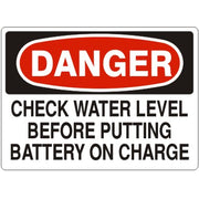 CHECK WATER LEVEL BEFORE PUTTING BATTERY ON CHARGE - DANGER SIGN - CHECK WATER LEVEL BEFORE PUTTING BATTERY ON CHARGE - DANGER SIGN, 14X20, Adhesive Vinyl