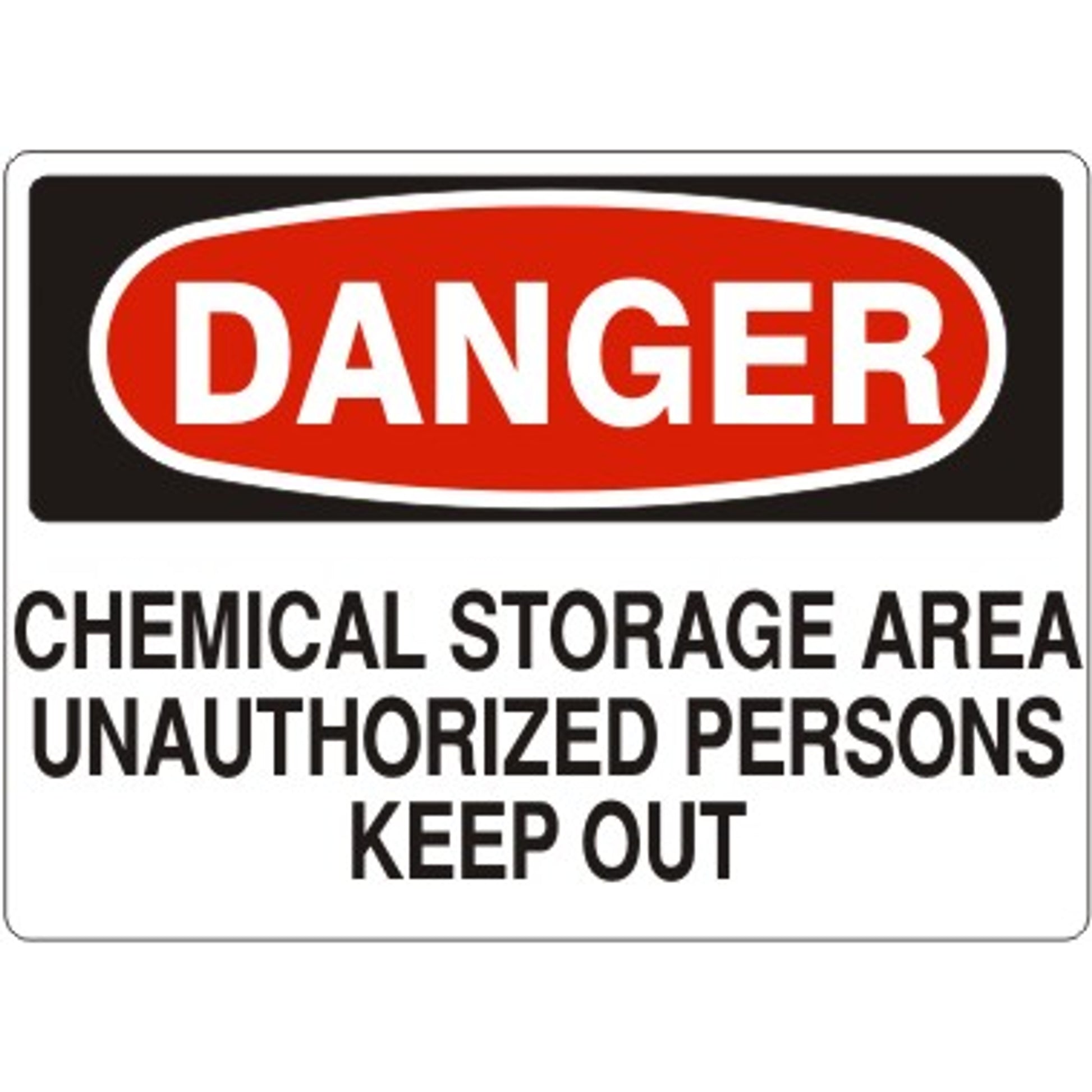 CHEMICAL STORAGE AREA UNAUTHORIZED PERSONS KEEP OUT - DANGER SIGN - CHEMICAL STORAGE AREA UNAUTHORIZED PERSONS KEEP OUT - DANGER SIGN, 14X20, Adhesive Vinyl
