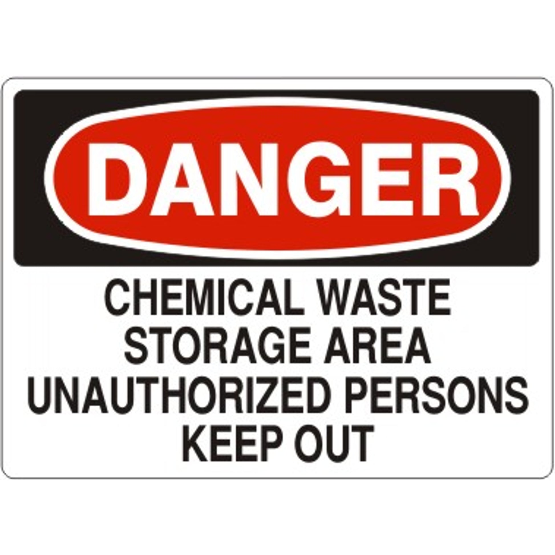 CHEMICAL WASTE STORAGE AREA UNAUTHORIZED PERSONS KEEP OUT - DANGER SIGN - CHEMICAL WASTE STORAGE AREA UNAUTHORIZED PERSONS KEEP OUT - DANGER SIGN, 14X20, Adhesive Vinyl
