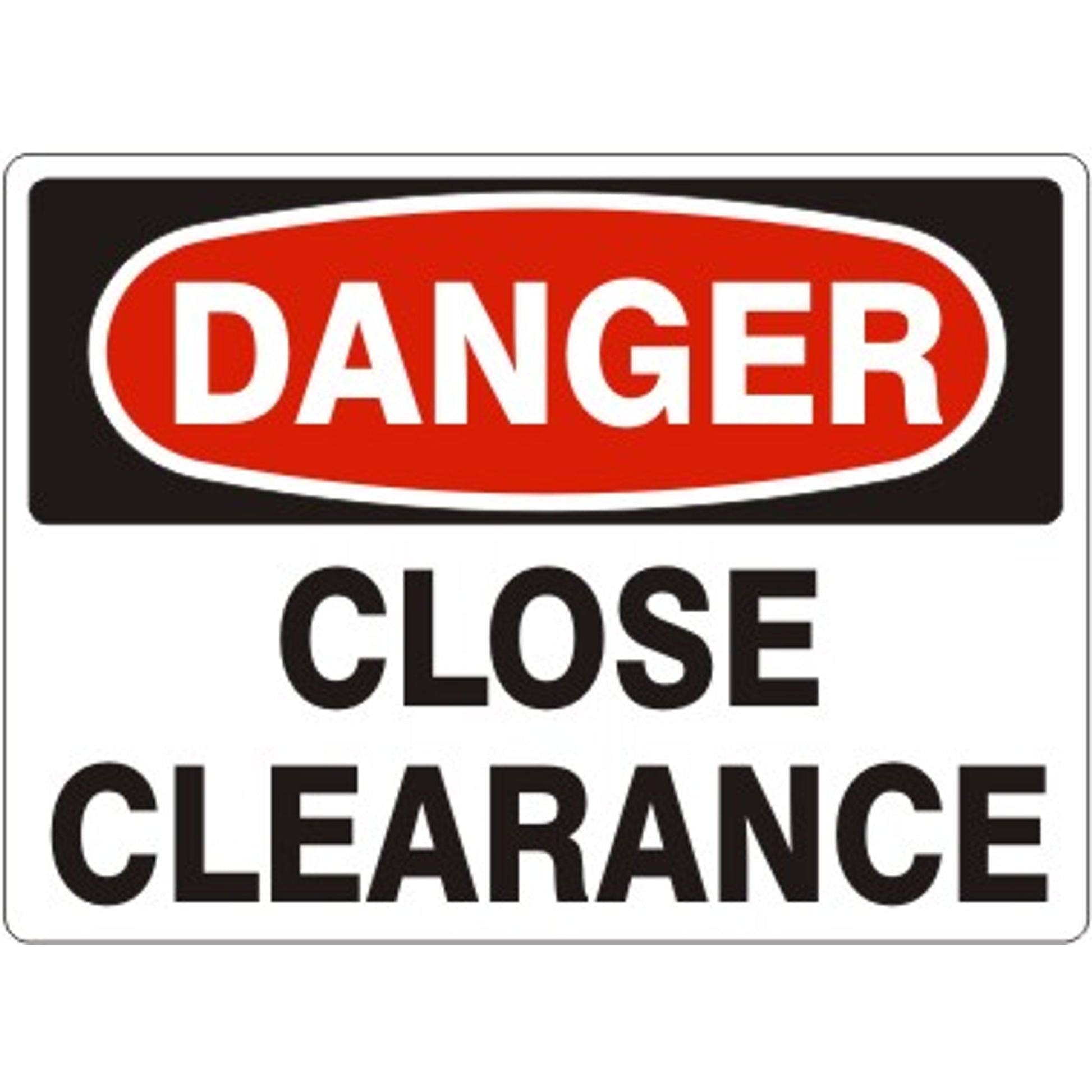 CLOSE CLEARANCE - DANGER SIGN - CLOSE CLEARANCE - DANGER SIGN, 14X20, Adhesive Vinyl