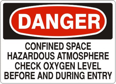 CONFINED SPACE HAZARDOUS ATMOSPHERE CHECK OXYGEN LEVEL BEFORE AND DURING - DANGER SIGN