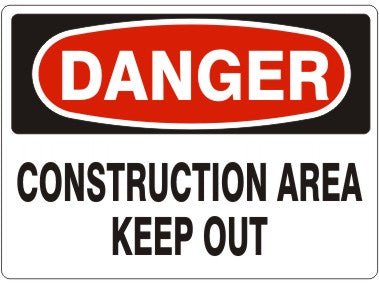CONSTRUCTION AREA KEEP OUT - DANGER SIGN