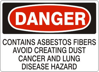 CONTAINS ASBESTOS FIBERS AVOID CREATING DUST CANCER AND LUNG DISEASE - DANGER SIGN