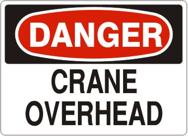 CRANE OVERHEAD - DANGER SIGN