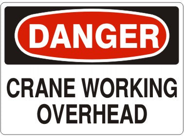 CRANE WORKING OVERHEAD - DANGER SIGN