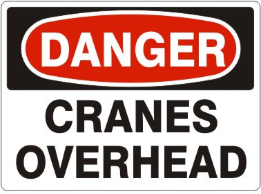CRANES OVERHEAD - DANGER SIGN