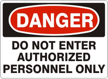 DO NOT ENTER AUTHORIZED PERSONNEL ONLY - DANGER SIGN