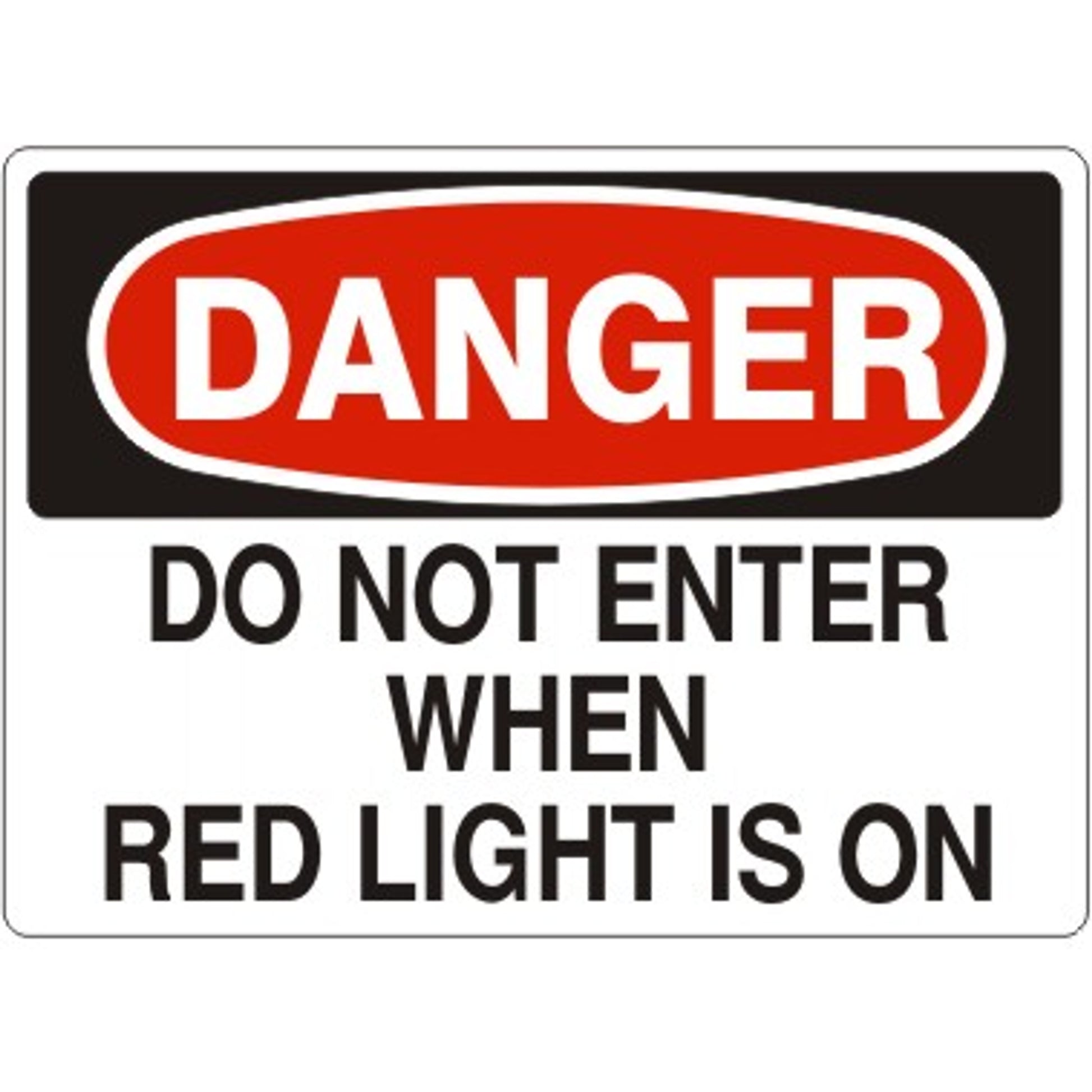 DO NOT ENTER WHEN RED LIGHT IS ON - DANGER SIGN - DO NOT ENTER WHEN RED LIGHT IS ON - DANGER SIGN, 14X20, Adhesive Vinyl