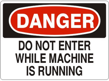DO NOT ENTER WHILE MACHINE IS RUNNING - DANGER SIGN