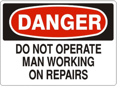 DO NOT OPERATE MAN WORKING ON REPAIRS - DANGER SIGN