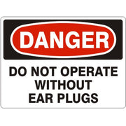 DO NOT OPERATE WITHOUT EAR PLUGS - DANGER SIGN - DO NOT OPERATE WITHOUT EAR PLUGS - DANGER SIGN, 14X20, Adhesive Vinyl