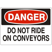 DO NOT RIDE ON CONVEYORS - DANGER SIGN - DO NOT RIDE ON CONVEYORS - DANGER SIGN, 14X20, Adhesive Vinyl