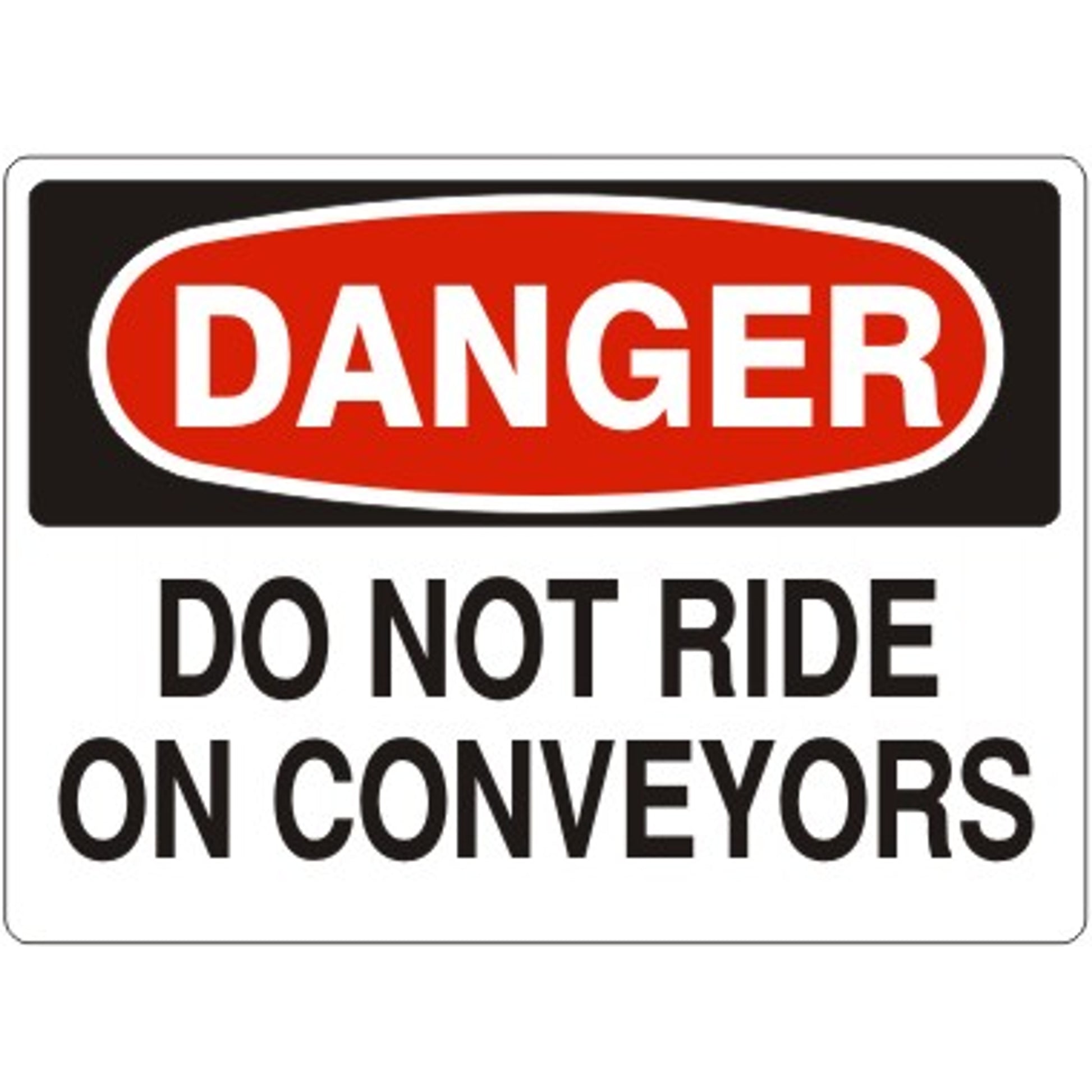 DO NOT RIDE ON CONVEYORS - DANGER SIGN - DO NOT RIDE ON CONVEYORS - DANGER SIGN, 14X20, Adhesive Vinyl
