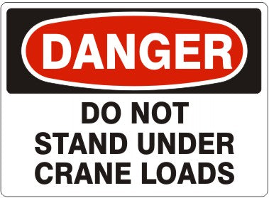 DO NOT STAND UNDER CRANE LOADS - DANGER SIGN