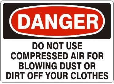 DO NOT USE COMPRESSED AIR FOR BLOWING DUST OR DIRT - DANGER SIGN