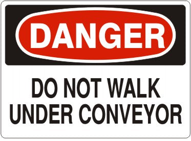 DO NOT WALK UNDER CONVEYOR - DANGER SIGN
