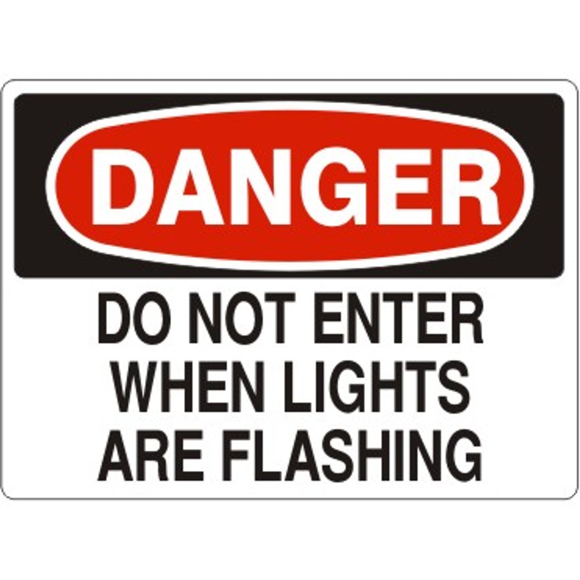 DO NOT ENTER WHEN LIGHTS ARE FLASHING - DANGER SIGN - DO NOT ENTER WHEN LIGHTS ARE FLASHING - DANGER SIGN, 14X20, Adhesive Vinyl