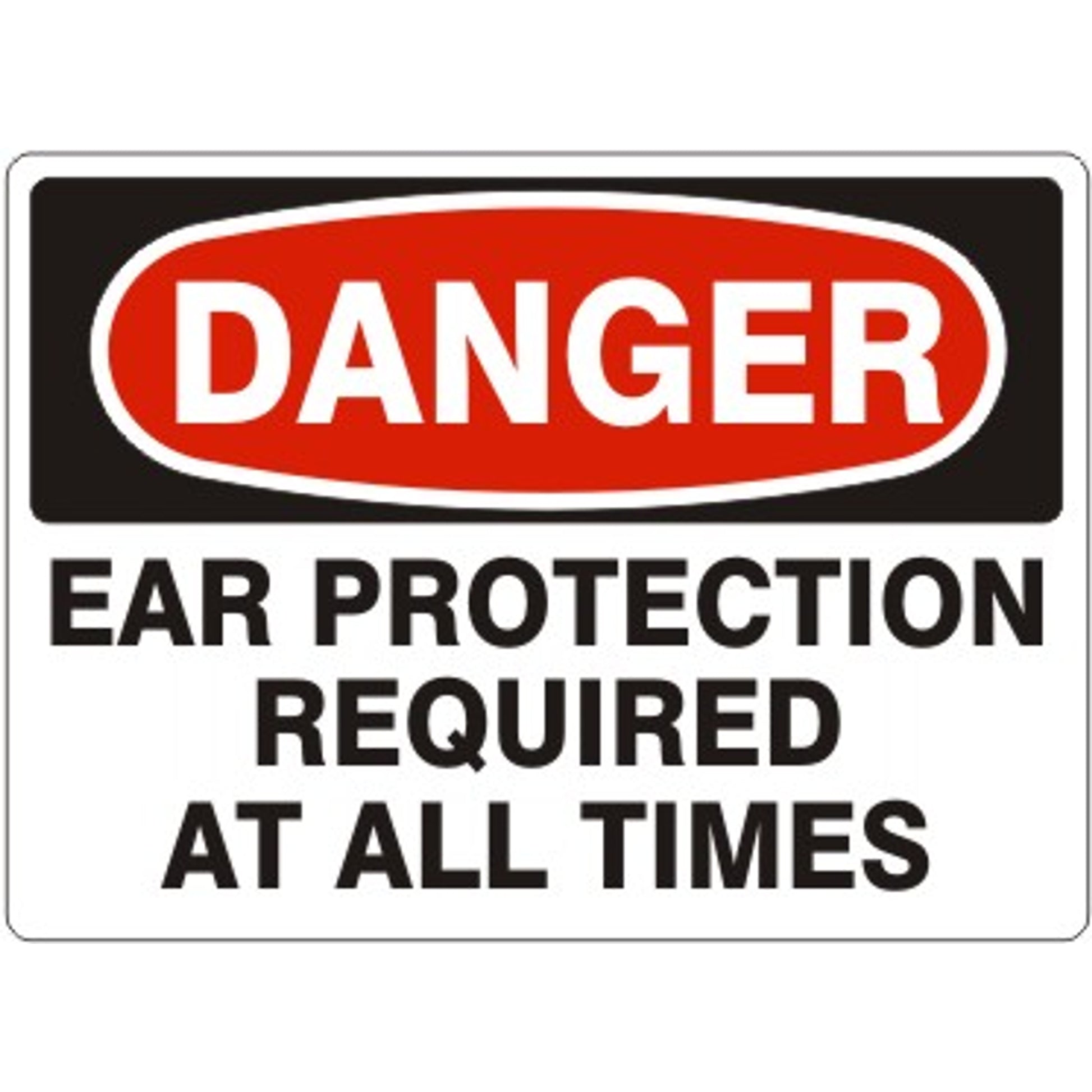EAR PROTECTION REQUIRED AT ALL TIMES - DANGER SIGN - EAR PROTECTION REQUIRED AT ALL TIMES - DANGER SIGN, 14X20, Adhesive Vinyl