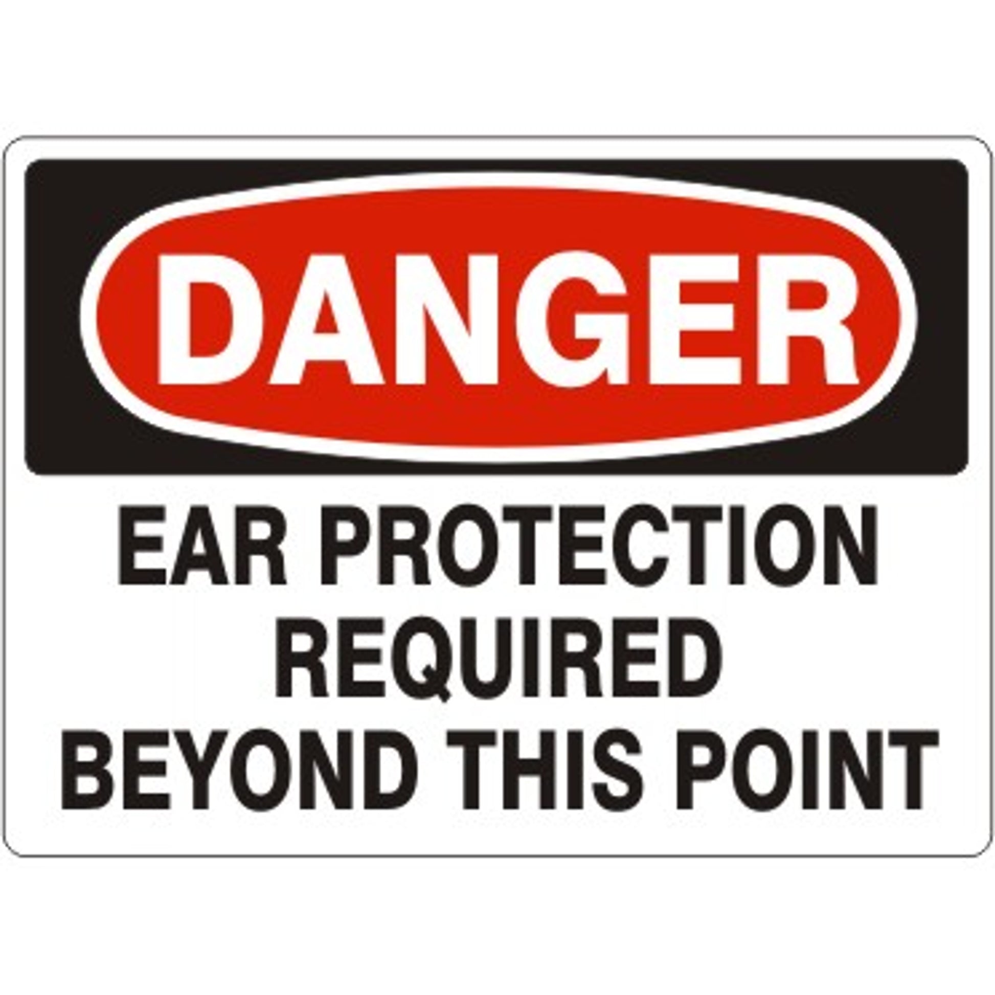EAR PROTECTION REQUIRED BEYOND THIS POINT - DANGER SIGN - EAR PROTECTION REQUIRED BEYOND THIS POINT - DANGER SIGN, 14X20, Adhesive Vinyl