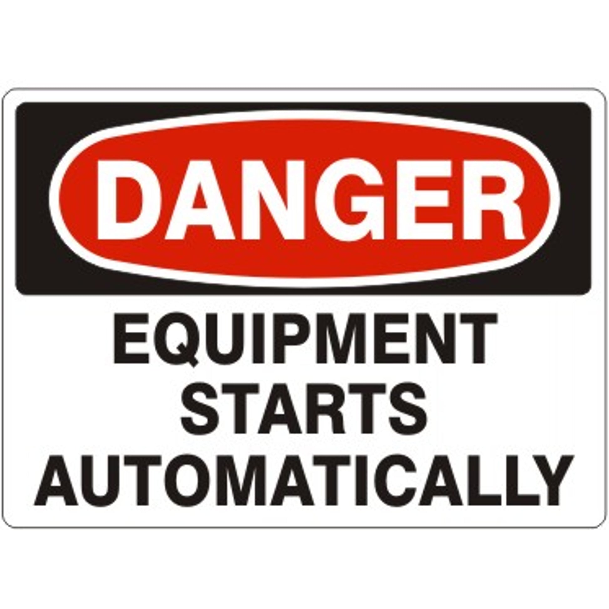 EQUIPMENT STARTS AUTOMATICALLY - DANGER SIGN - EQUIPMENT STARTS AUTOMATICALLY - DANGER SIGN, 14X20, Adhesive Vinyl