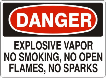 EXPLOSIVE VAPOR NO SMOKING NO OPEN FLAMES NO SPARKS - DANGER SIGN