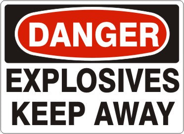 EXPLOSIVES KEEP AWAY - DANGER SIGN