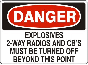 EXPLOSIVES 2-WAY RADIOS AND CB'S MUST BE TURNED OFF - DANGER SIGN