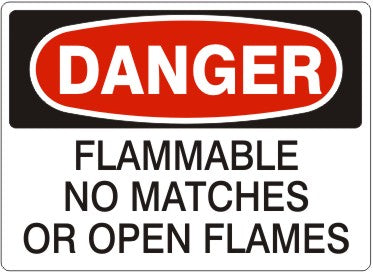 FLAMMABLE NO MATCHES OR OPEN FLAMES - DANGER SIGN