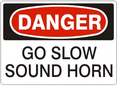 GO SLOW SOUND HORN - DANGER SIGN