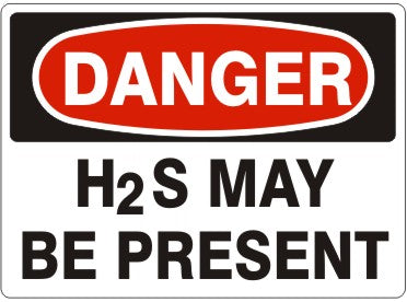H2S MAY BE PRESENT - DANGER SIGN