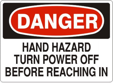HAND HAZARD TURN POWER OFF BEFORE REACHING IN - DANGER SIGN