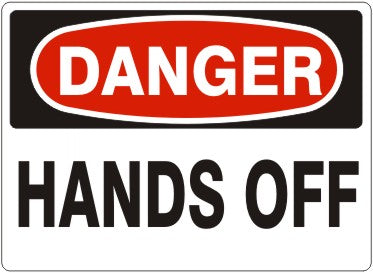 HANDS OFF - DANGER SIGN