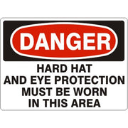 HARD HAT AND EYE PROTECTION MUST BE WORN IN THIS - DANGER SIGN - HARD HAT AND EYE PROTECTION MUST BE WORN IN THIS - DANGER SIGN, 14X20, Adhesive Vinyl