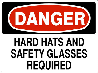 HARD HATS AND SAFETY GLASSES REQUIRED - DANGER SIGN