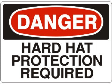 HARD HAT PROTECTION REQUIRED - DANGER SIGN
