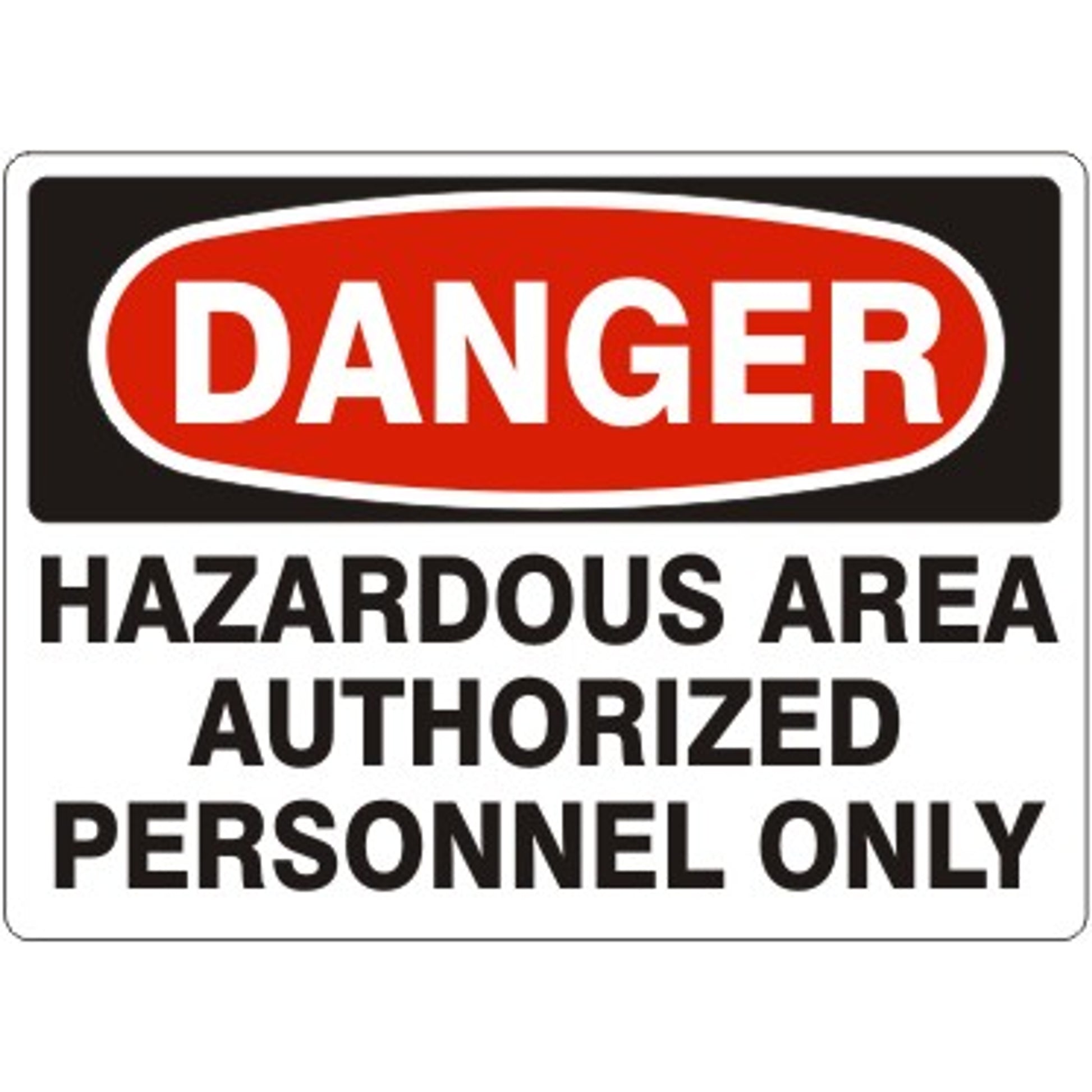 HAZARDOUS AREA AUTHORIZED PERSONNEL ONLY - DANGER SIGN - HAZARDOUS AREA AUTHORIZED PERSONNEL ONLY - DANGER SIGN, 14X20, Adhesive Vinyl