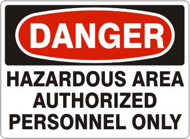 HAZARDOUS AREA AUTHORIZED PERSONNEL ONLY - DANGER SIGN