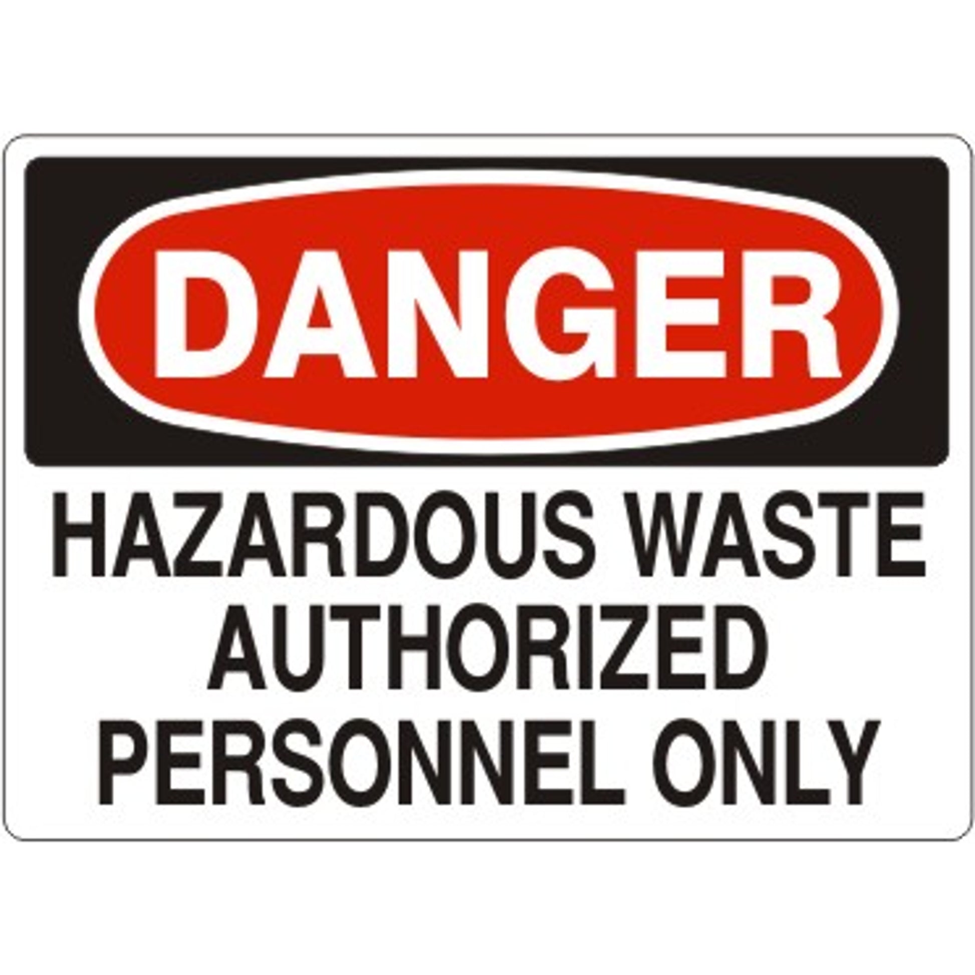 HAZARDOUS WASTE AUTHORIZED PERSONNEL ONLY - DANGER SIGN - HAZARDOUS WASTE AUTHORIZED PERSONNEL ONLY - DANGER SIGN, 14X20, Adhesive Vinyl