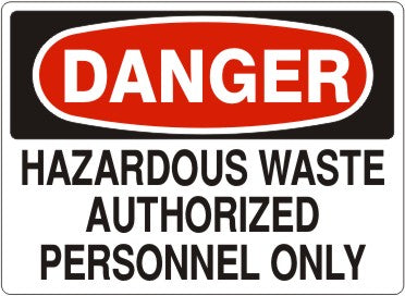 HAZARDOUS WASTE AUTHORIZED PERSONNEL ONLY - DANGER SIGN