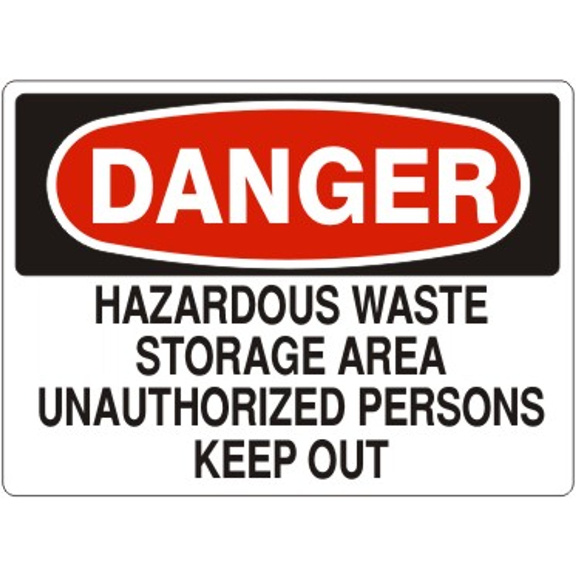 HAZARDOUS WASTE STORAGE AREA UNAUTHORIZED PERSONS KEEP OUT - DANGER SIGN - HAZARDOUS WASTE STORAGE AREA UNAUTHORIZED PERSONS KEEP OUT - DANGER SIGN, 14X20, Adhesive Vinyl