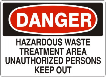 HAZARDOUS WASTE TREATMENT AREA UNAUTHORIZED PERSONS KEEP OUT - DANGER SIGN