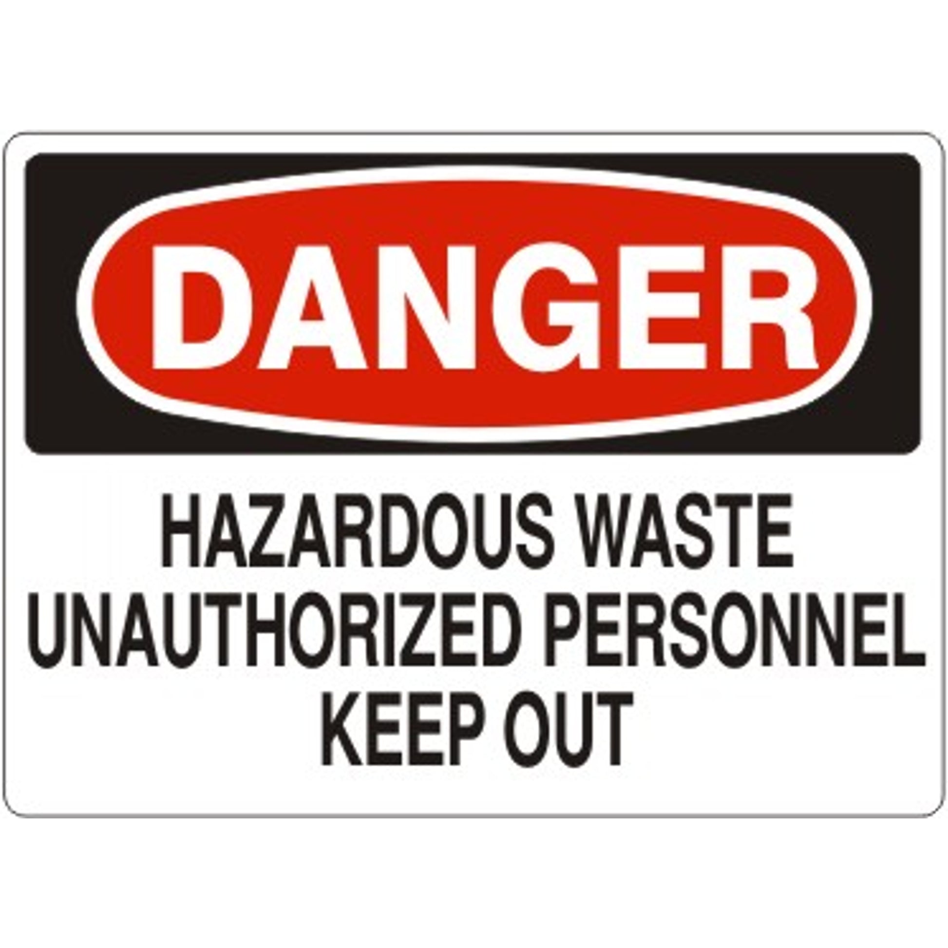 HAZARDOUS WASTE UNAUTHORIZED PERSONNEL KEEP OUT - DANGER SIGN - HAZARDOUS WASTE UNAUTHORIZED PERSONNEL KEEP OUT - DANGER SIGN, 14X20, Adhesive Vinyl